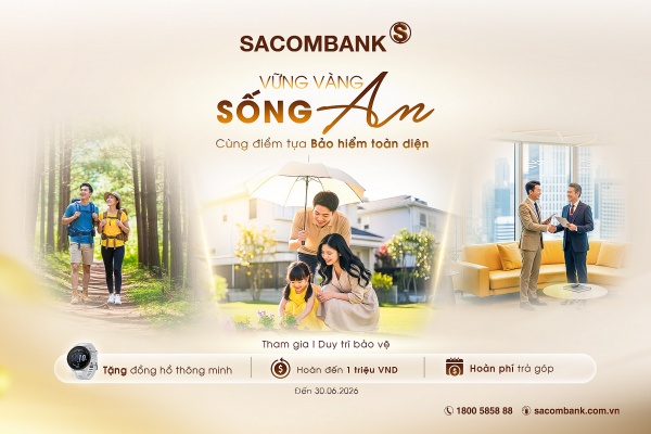 Chủ động bảo vệ, nhận thêm ưu đãi hấp dẫn cùng SACOMBANK